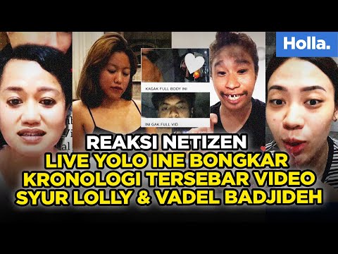 Reaksi Netizen Live Yolo Ine Bongkar Kronologi Tersebar Video Syur Lolly & Vadel Badjideh