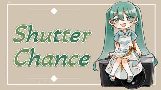 『Shutter Chance』ー初音ミク
