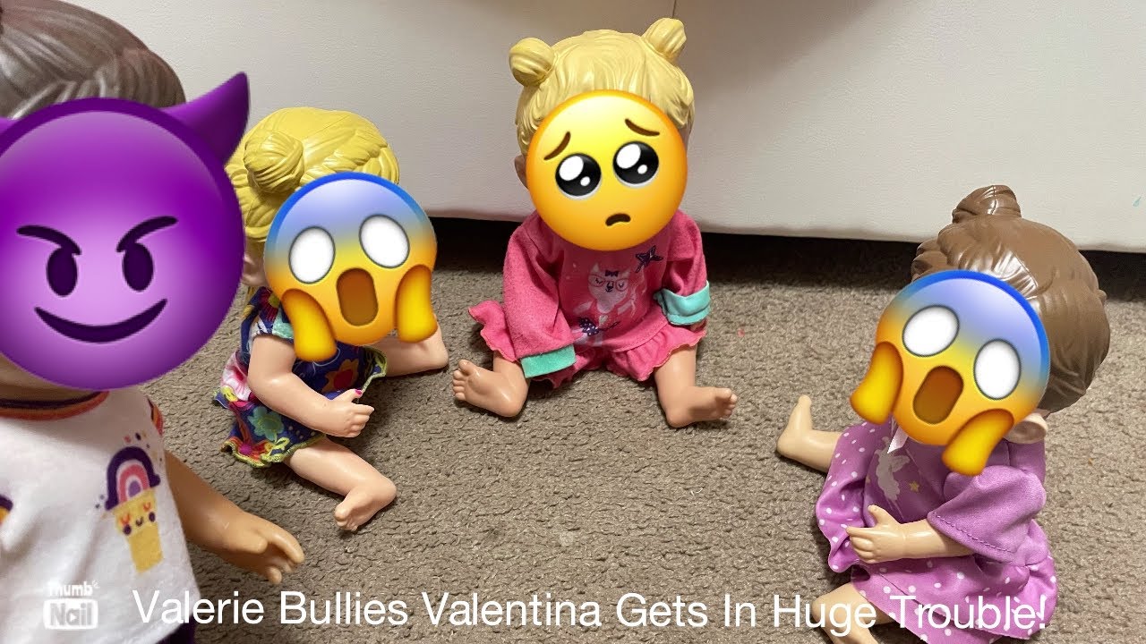 Baby alive Valerie bullies Valentina and gets in big TROUBLE