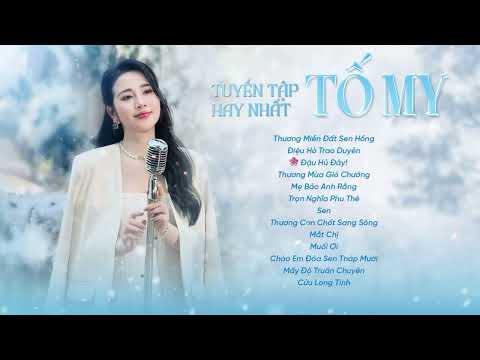 Tuyển Tập Bolero Tố My Được Yêu Thích Nhất - Thương Miền Đất Sen Hồng