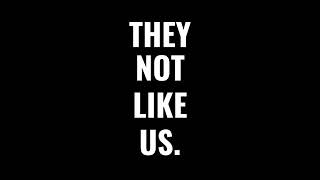 They not like us cheer mix