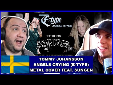 ANGELS CRYING (E-TYPE) - Metal cover feat. SUNGEN - TEACHER PAUL REACTS @ReinXeed