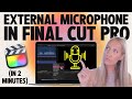 🎬 Tutorial: How to Use an External Microphone in Final Cut Pro