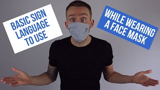 Basic Sign Language to use while wearing a Face Mask