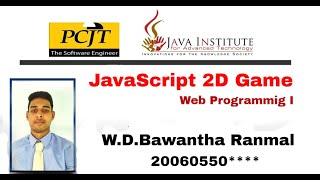 JavaScript 2D Game Development | Java Institute For Advance Technology | Bawantha Ranmal