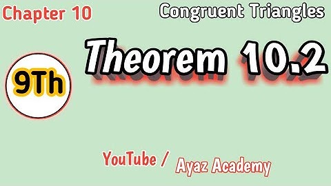 Theorem 10.2 Class 9th Maths | Congruent Triangles