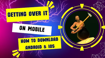 Download Getting Over It Mobile for Android & iOS 2025.