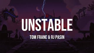 Tom Frane - Unstable (ft. RJ Pasin) | Lyrics