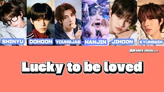 【TWS】 Lucky to be loved  歌詞　日本語訳　투어스　トゥアス