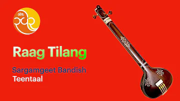 060 Learn Music | Raag Tilang | Sargamgeet Bandish | Teentaal