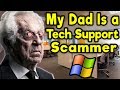 My Dad Is a Tech Support Scammer! - (Confrontation)