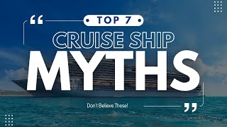 Exclusive Cruise Ship Myths vs Reality Information