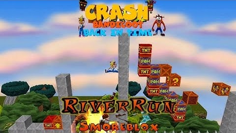 Crash Bandicoot - Back In Time Fan Game: Custom Level: River Run By Smoreblox