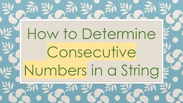 How to Determine Consecutive Numbers in a String
