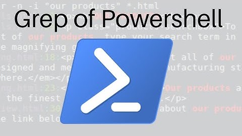How to Use PowerShell’s Grep (Select-String)