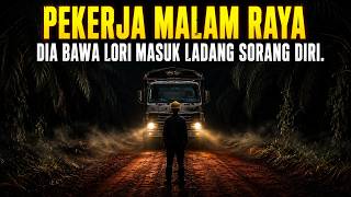 Kerja Malam Raya Dalam Ladang Sawit — Pengawal Nampak Lori Tu Keluar Tapi Tempat Duduk Kosong