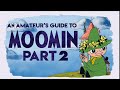 An Amateur's Guide to Moomin (Part 2)