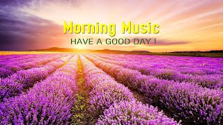 GOOD MORNING MUSIC - Have A Good Day - Soothing Fresh Energy Relaxing & Meditation Music screenshot 5