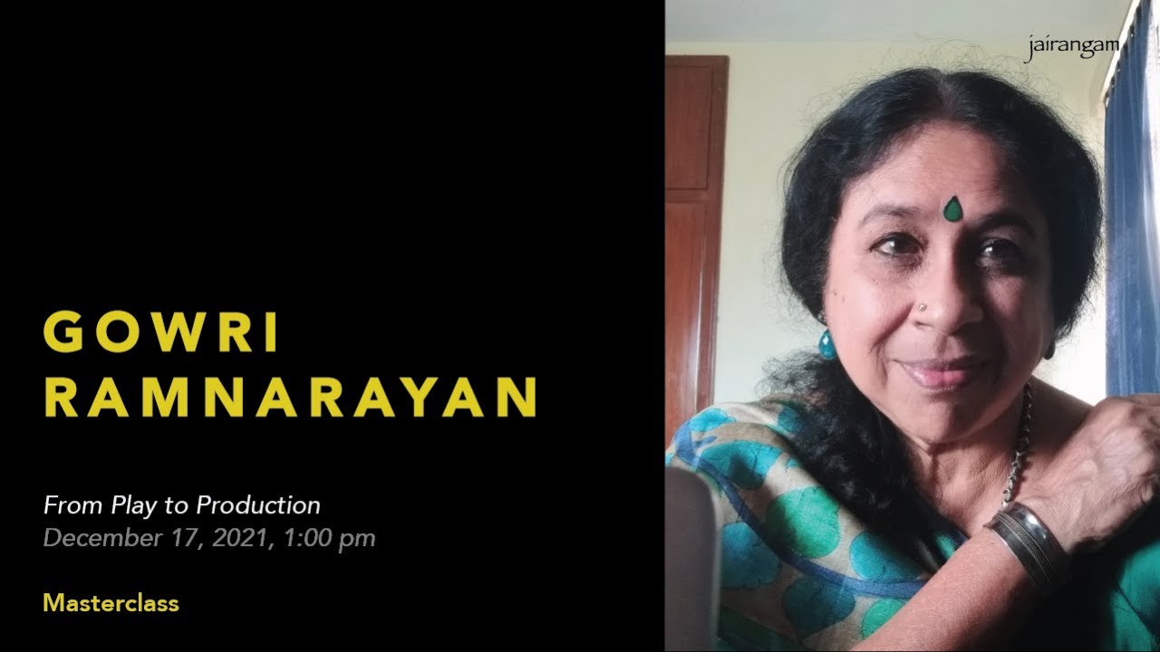 JAIRANGAM 2021 | MASTERCLASS | FROM PLAY TO PRODUCTION BY GOWRI RAMNARAYAN