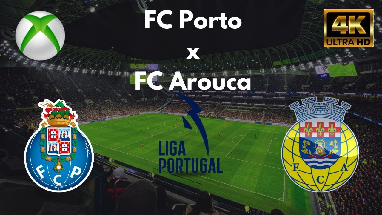 FC Porto x FC Arouca AO VIVO, Liga Portugal