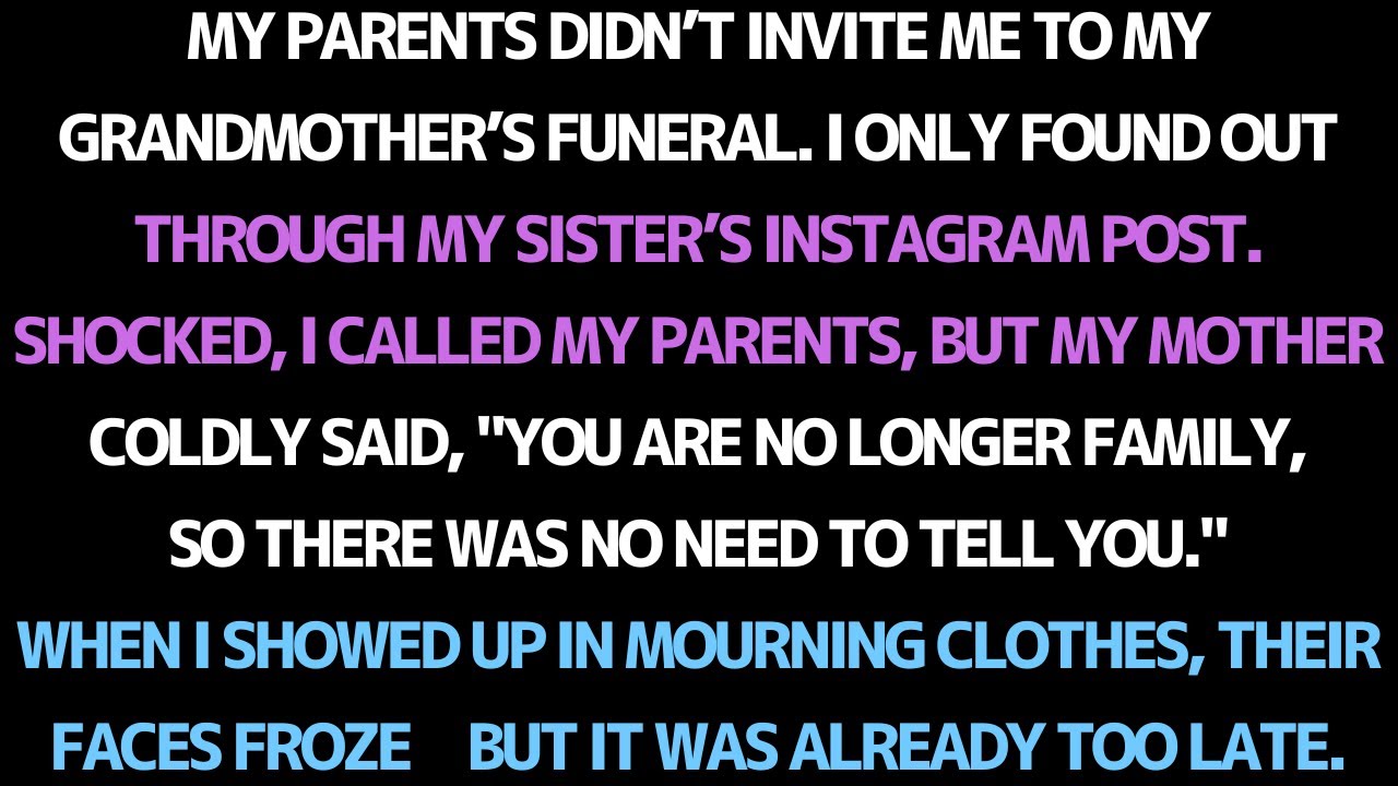 MY PARENTS DIDN’T INVITE ME TO MY GRANDMOTHER’S FUNERAL… BUT I SHOWED UP