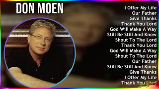 Don Moen 2024 MIX Las Mejores Canciones - I Offer My Life, Our Father, Give Thanks, Thank You Lord