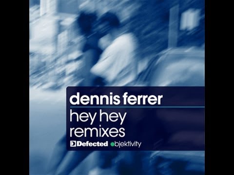 Dennis Ferrer - Hey Hey (Crookers Remix) [Full Length] 2010
