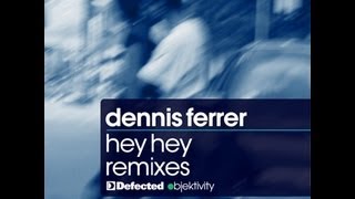 Dennis Ferrer - Hey Hey (Crookers Remix) [Full Length] 2010 Resimi