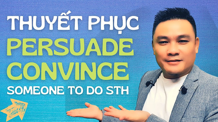 Người có sức thuyết phục tiếng anh là gì năm 2024