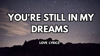YOU'RE STILL IN MY DREAMS ❤️ ENGLISH LOVE (LYRICS) ROMANTIC LOVE MUSIC SONG 🎵🎶