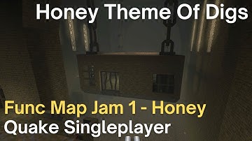 Quake Singleplayer - Func Map Jam 1: Honey Theme - Honey Theme Of Digs (jam1_digs)