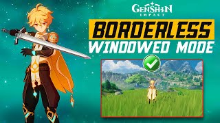 Play Genshin Impact in Borderless Windowed Mode | Set Borderless Windowed Mode in Genshin Impact