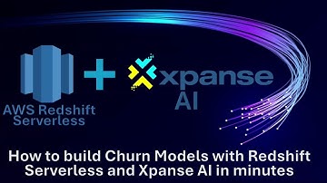 How to build Churn Models with Redshift Serverless and Xpanse AI in minutes