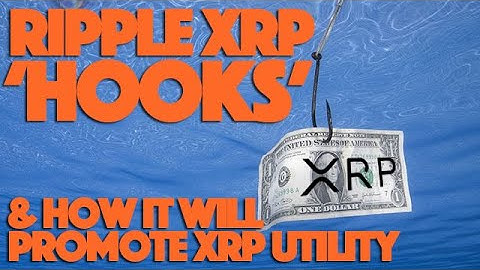 Ripple XRP: Why Hooks Can Elevate The XRPL & Pump XRP Utility