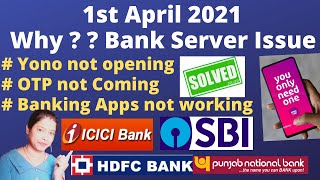 OTP not coming on 1st April / YONO not working / Bank server problem / HDFC, ICICI, SBI, PNB, AXIS