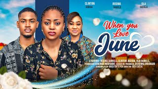 WHEN YOU LOVE JUNE - REGINA DANIELS, CLINTON JOSHUA, OLA DANIELS latest 2024 nigerian movies