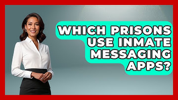 Which Prisons Use Inmate Messaging Apps? - Jail & Prison Insider