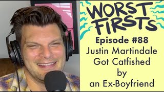Justin Martindale Got Catfished by an Ex-Boyfriend | Worst Firsts Podcast with Brittany Furlan