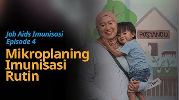 Mikroplaning Imunisasi Rutin - Job Aids Imunisasi Episode 4