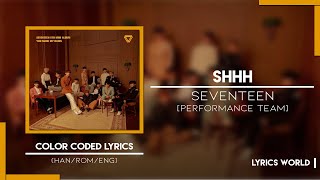 SEVENTEEN (세븐틴) [Performance Team] - Shhh [Color Coded Lyrics (HAN/ROM/ENG)]