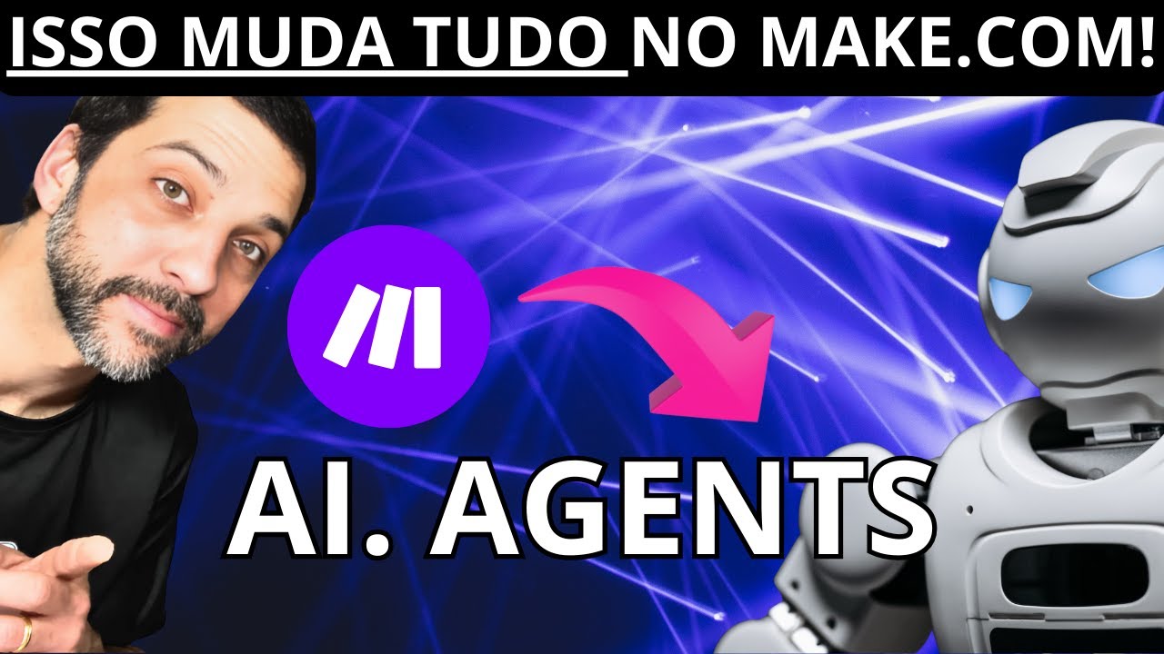 Make.com: Crie Seu Primeiro Agente de IA do Zero! Passo a Passo Simples ...