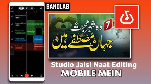 Wo Shehr e Mohabbat Jahaan Mustafa hain | Bandlab Tutorial Hindi | Bandlab naat editing