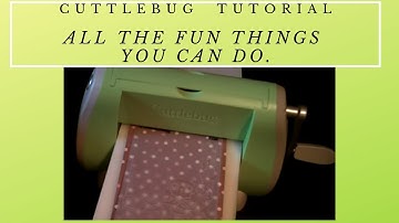 Cuttlebug tutorial! The Many Different Features!