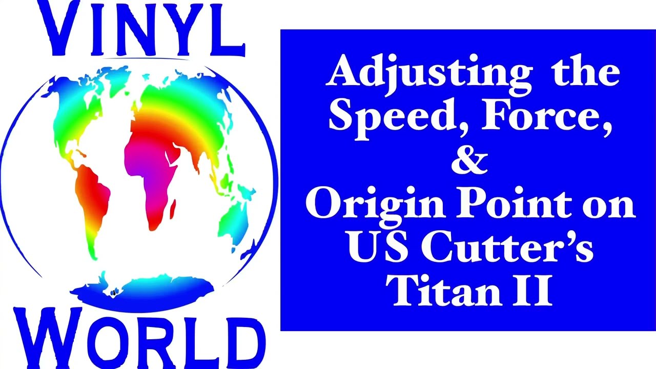 Titan II Vinyl Cutter: Setting the Speed, Force, and Origin Point