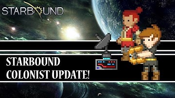 [Starbound Mods] - Colonists Update!