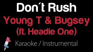 Young T & Bugsey - Don't Rush (ft. Headie One) Instrumental Karaoke Resimi