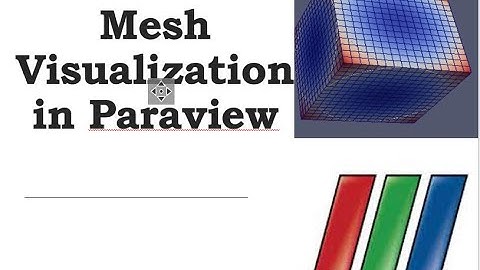 Paraview Tutorial and Navier stokes equation in mesh generation