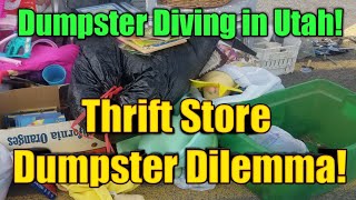 DUMPSTER DIVING IN UTAH! Major Thrift Store Dumpster Dilemma! WHAT TO DO?!?!