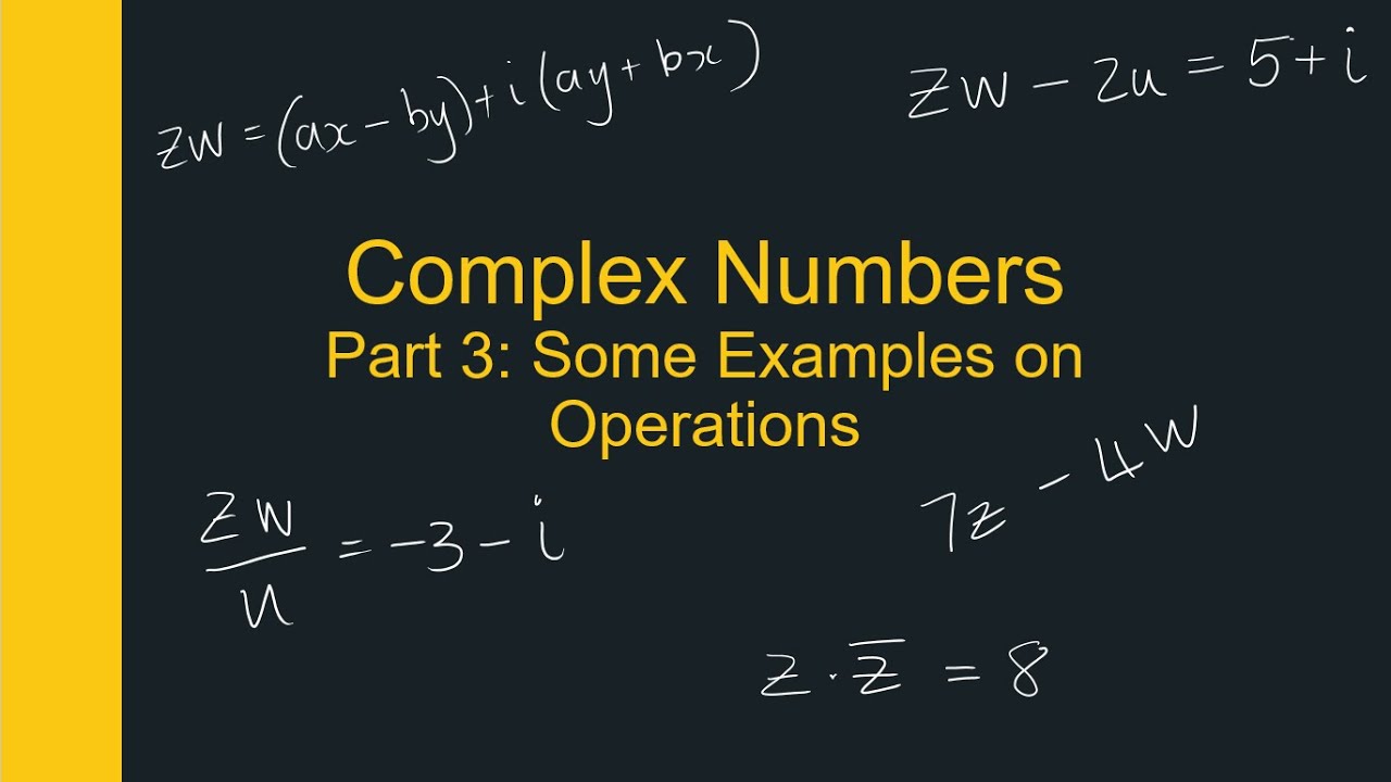 Complex Numbers Part 3 Examples on Operations - YouTube