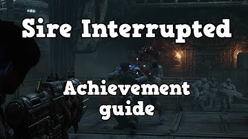 Gears 5 - Sire, Interrupted Achievement Guide
